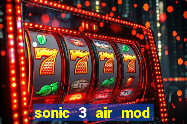 sonic 3 air mod extra slot shadow
